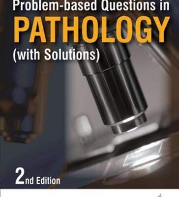 Problem-based Questions in Pathology (With Solutions)