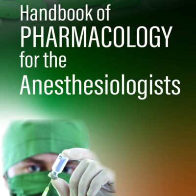 HANDBOOK OF PHARMACOLOGY FOR THE ANESTHESIOLOGISTS
