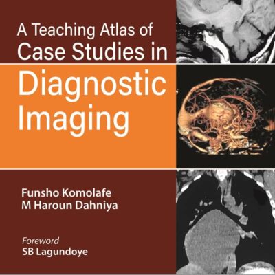A Teaching Atlas of Case Studies in Diagnostic Imaging