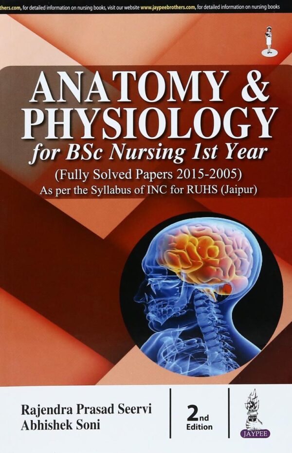 Anatomy & Physiology for BSc Nursing Ist Year (Fully Solved Papers for 2015-2005)