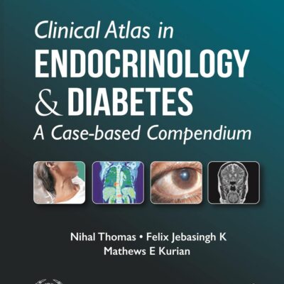 Clinical Atlas in Endocrinology & Diabetes: A Case-Based Compendium