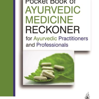POCKET BOOK OF AYURVEDIC MEDICINE RECKONER FOR AYURVEDIC PRACTITIONERS AND PROFESSIONALS