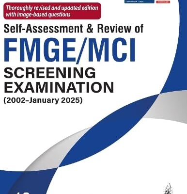 SELF-ASSESSMENT & REVIEW OF FMGE/MCI SCREENING EXAMINATION(2002-JANUARY 2025)