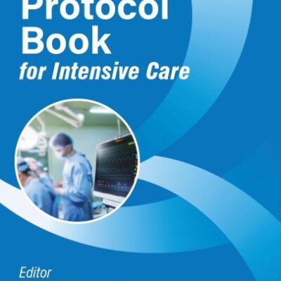 THE PROTOCOL BOOK FOR INTENSIVE CARE