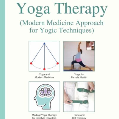 MEDICAL YOGA THERAPY (MODERN MEDICINE APPROACH FOR YOGIC TECHNIQUES)
