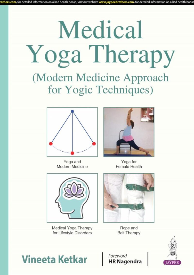 MEDICAL YOGA THERAPY (MODERN MEDICINE APPROACH FOR YOGIC TECHNIQUES)