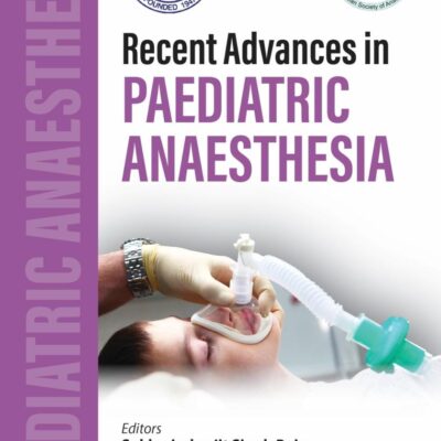 Recent Advances In Paediatric Anaesthesia