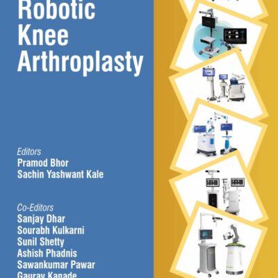 A COMPREHENSIVE GUIDE TO ROBOTIC KNEE ARTHROPLASTY