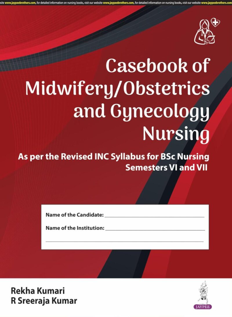CASEBOOK OF MIDWIFERY/OBSTETRICS AND GYNECOLOGY NURSING