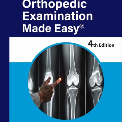 PRACTICAL ORTHOPEDIC EXAMINATION MADE EASY