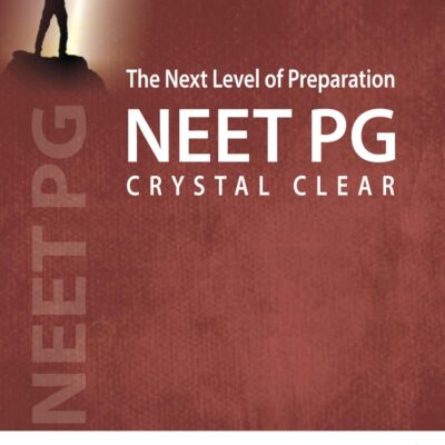 THE NEXT LEVEL OF PREPARATION NEET PG CRYSTAL CLEAR 2016-2022