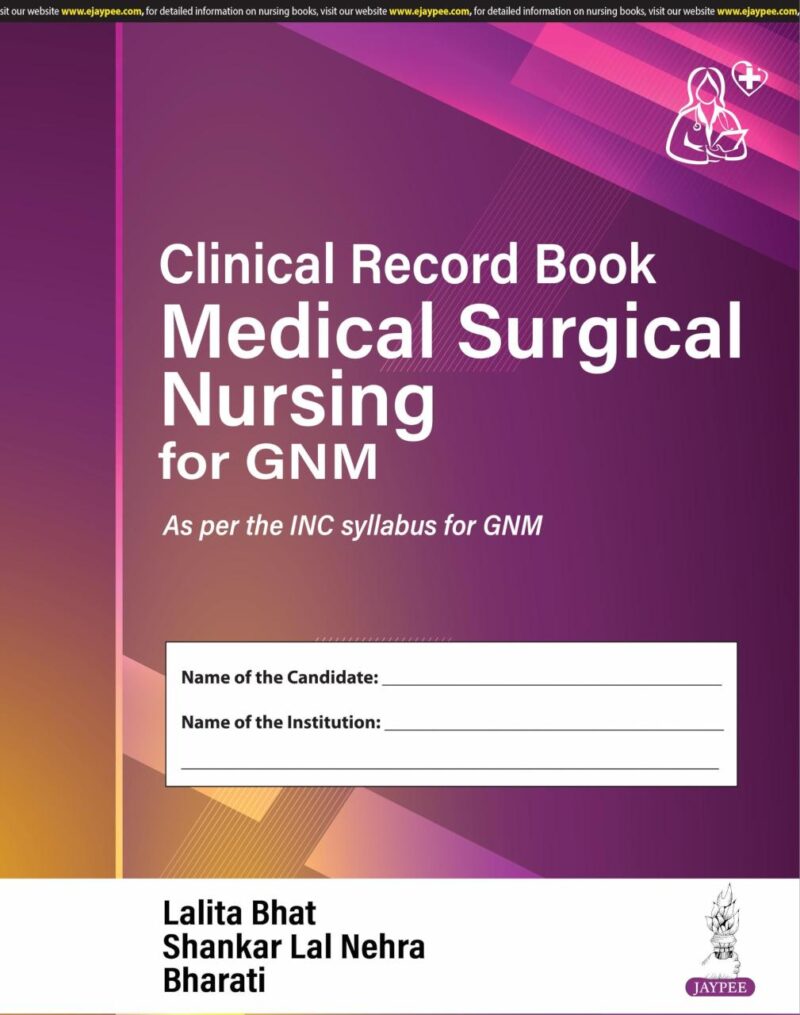 Clinical Record Book For Medical Surgical Nursing for GNM