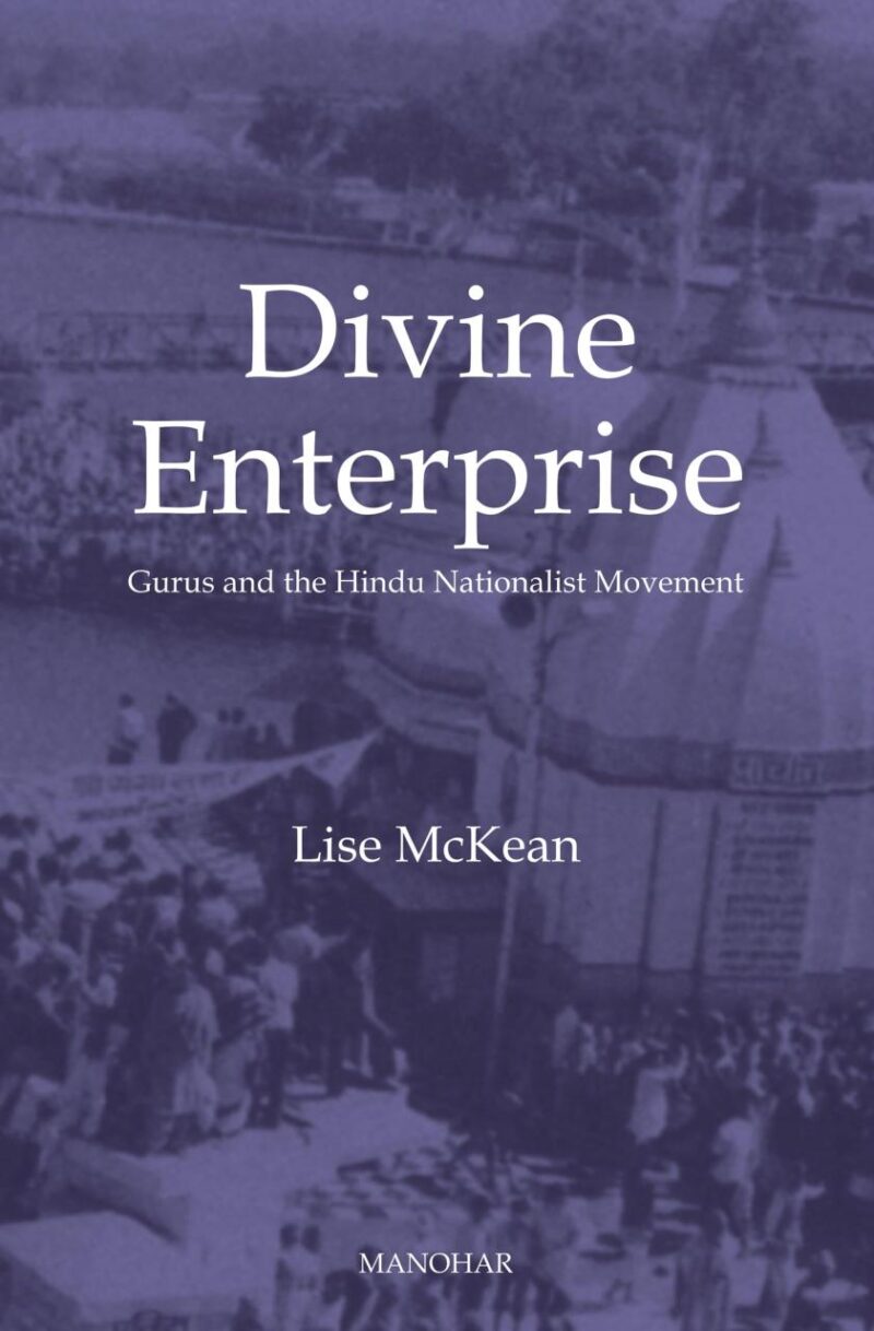 Divine Enterprise: Gurus and the Hindu Nationalist Movement