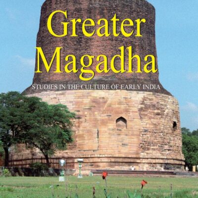 Greater Magadha: Studies in the Culture of Early India