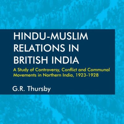 Hindu-Muslim Relations in British India: A Study of Controversy