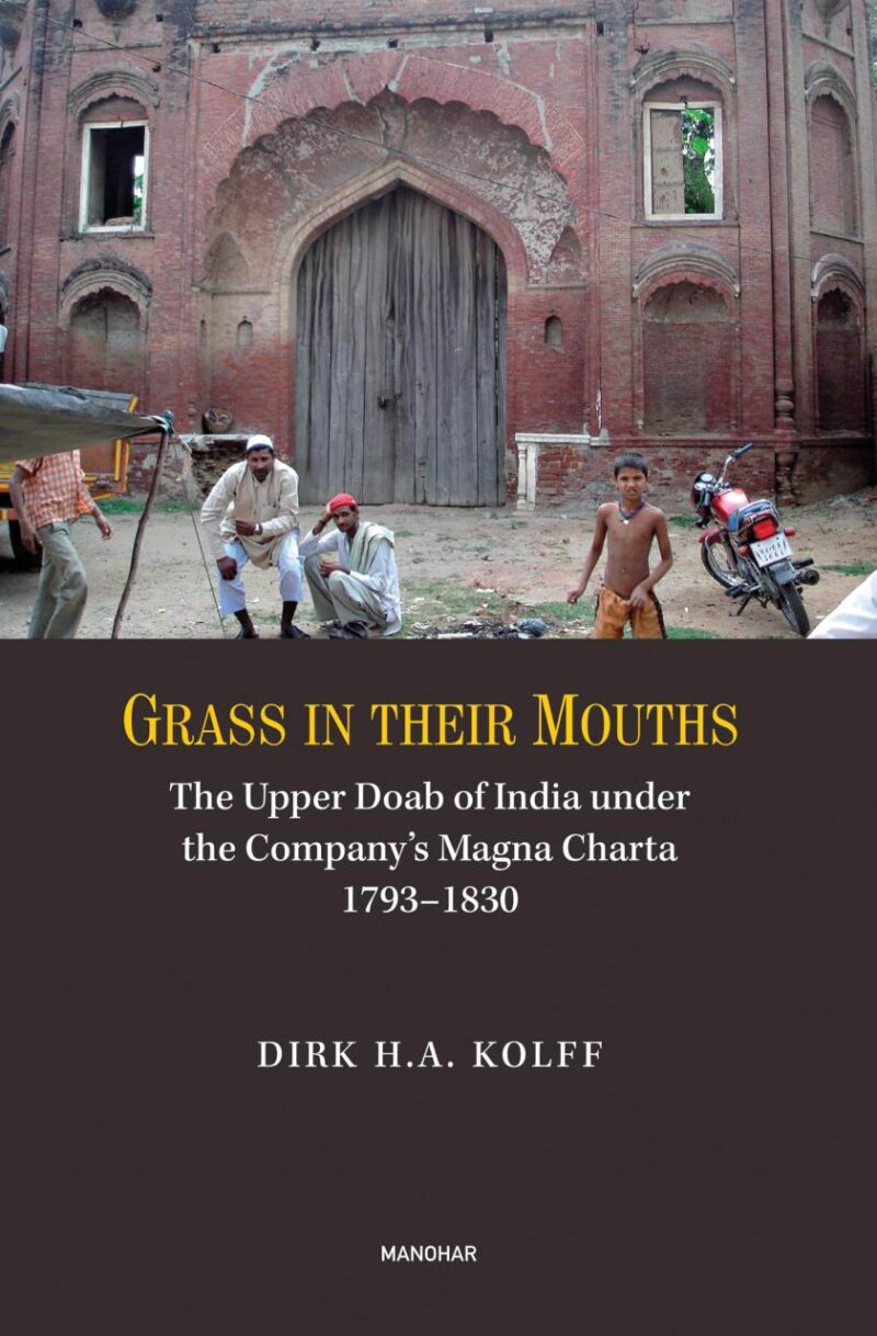 Grass in their Mouths: The Upper Doab of India under the Company's Magna Charta 1793-1830