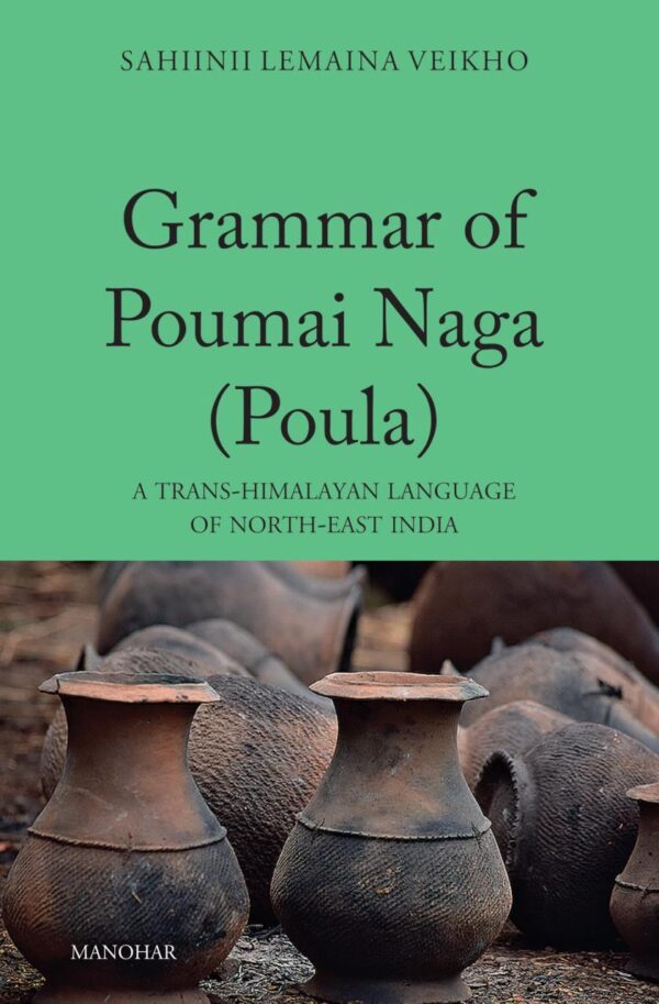 Grammar of Poumai Naga (Poula): A Trans-Himalayan Language of North-East India
