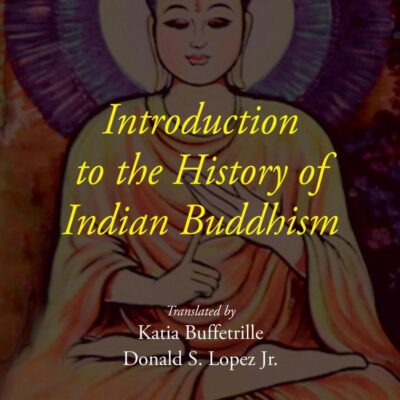 Introduction to the History of Indian Buddhism