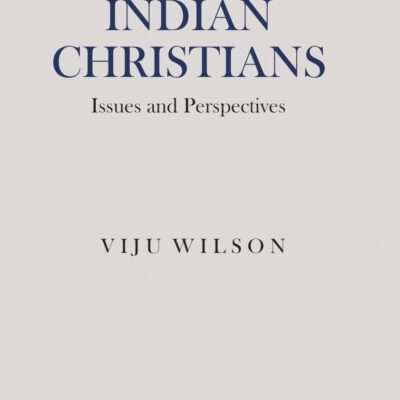Indian Christians: Issues and Perspectives