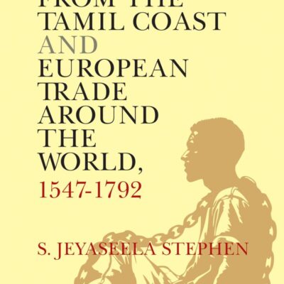 Slaves from the Tamil Coast and European Trade around the World