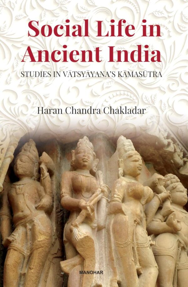 Social Life in Ancient India: Studies in Vatsyayana's Kamasutra