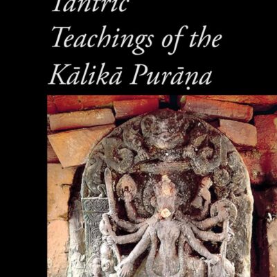 Tantric Teachings of the Kalika Purana