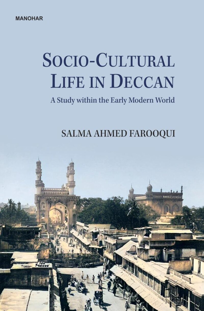 Socio-cultural Life in Deccan: A Study Within the Early Modern World