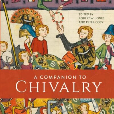 A Companion to Chivalry