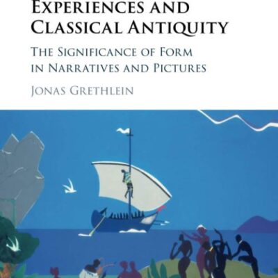 Aesthetic Experiences and Classical Antiquity: The Significance of Form in Narratives and Pictures