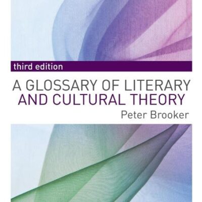 A Glossary of Literary and Cultural Theory (Third Edition)