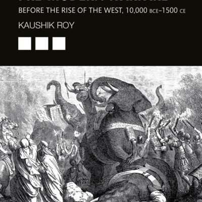 A Global History of Pre-Modern Warfare: Before the Rise of the West
