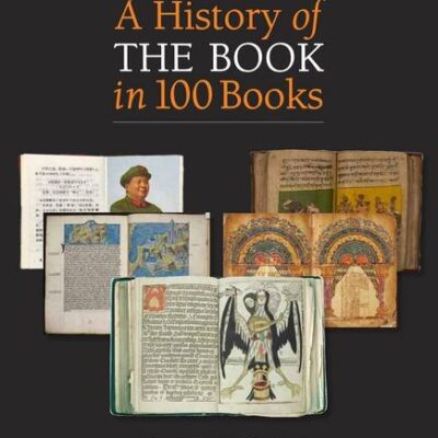 A History of the Book in 100 Books