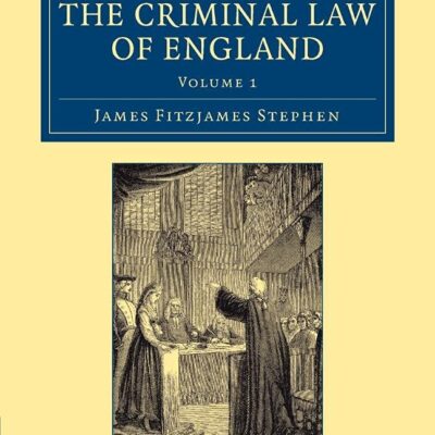 A History of the Criminal Law of England: Volume 1 (Cambridge Library Collection - British and Irish History