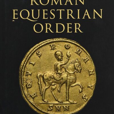 A History of the Roman Equestrian Order