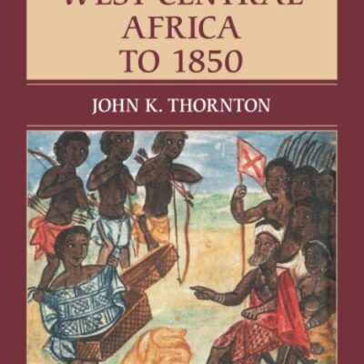 A History of West Central Africa to 1850: 15 (New Approaches to African History