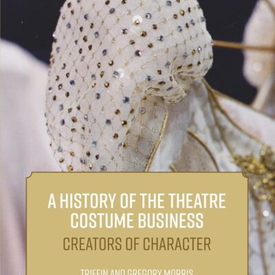 A History of the Theatre Costume Business: Creators of Character