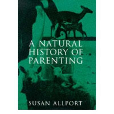A Natural History of Parenting: From Emperor Penguins to Reluctant Ewes