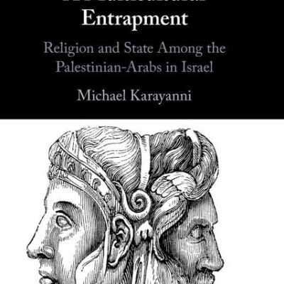A Multicultural Entrapment: Religion and State Among the Palestinian-Arabs in Israel