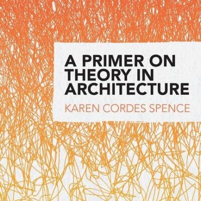A Primer on Theory in Architecture