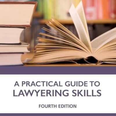 A Practical Guide to Lawyering Skills