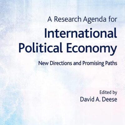 A Research Agenda for International Political Economy: New Directions and Promising Paths (Elgar Research Agendas)