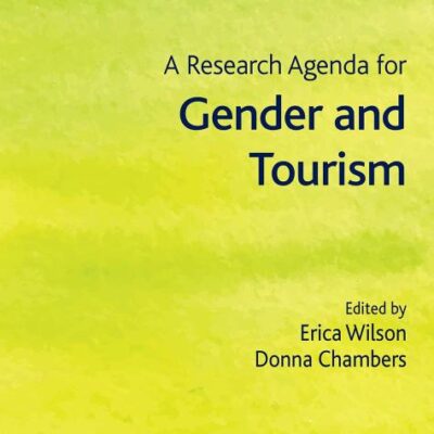 A Research Agenda for Gender and Tourism (Elgar Research Agendas)