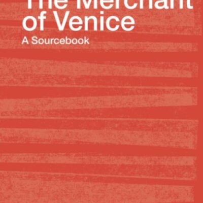 A Routledge Literary Sourcebook on William Shakespear`s the Merchant of Venice