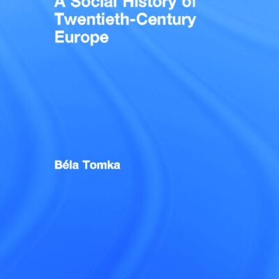A Social History of Twentieth-Century Europe