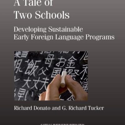 A Tale of Two Schools: Developing Sustainable Early Foreign Language Programs: 20 (New Perspectives on Language and Education)