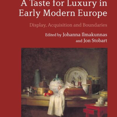 A Taste for Luxury in Early Modern Europe: Display