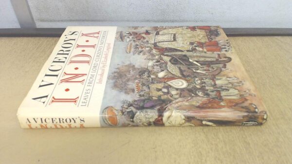 A Viceroy`s India: Leaves from Lord Curzon`s Note-Book