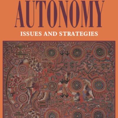 Aboriginal Autonomy: Issues and Strategies