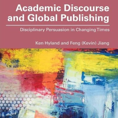 Academic Discourse and Global Publishing: Disciplinary Persuasion in Changing Times