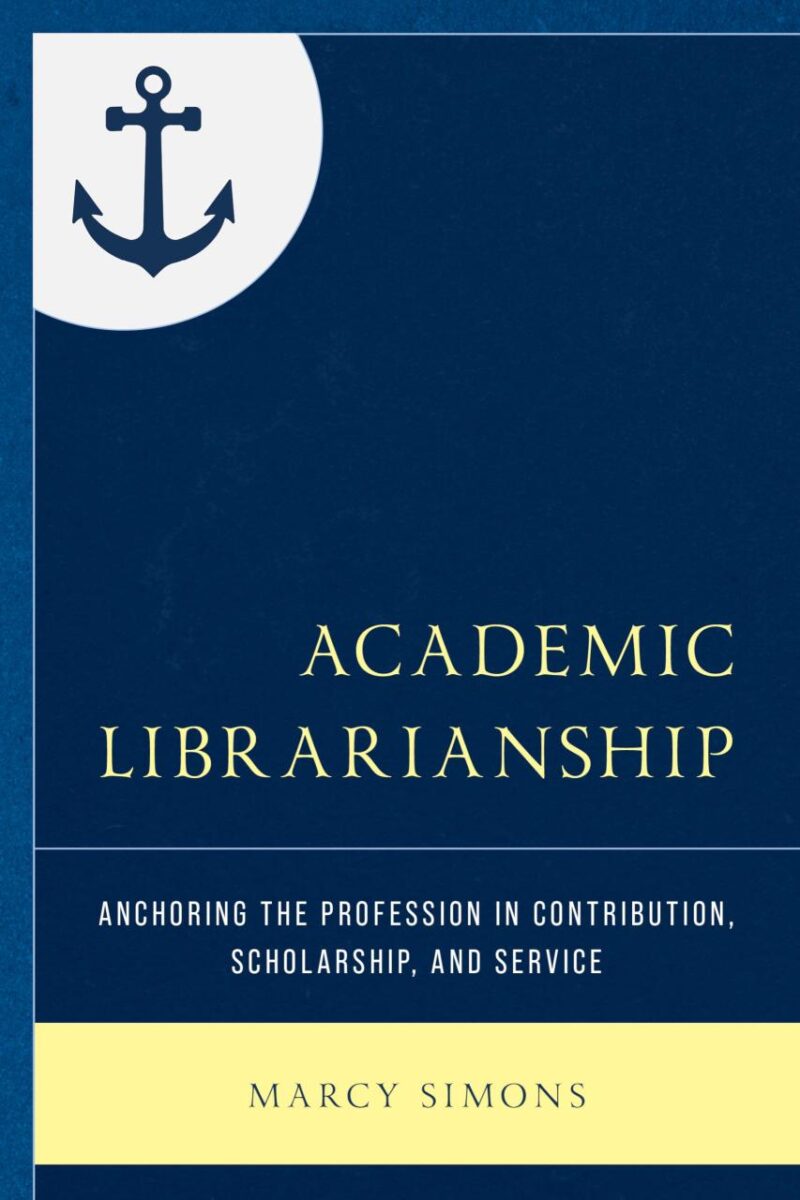 Academic Librarianship: Anchoring the Profession in Contribution